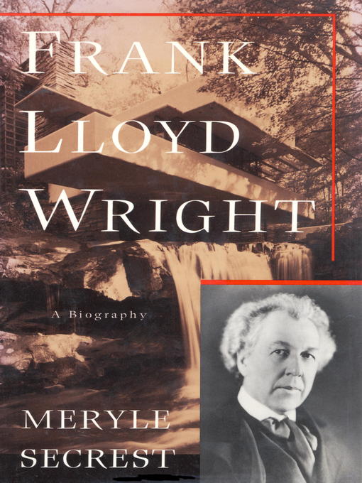 Title details for Frank Lloyd Wright by Meryle Secrest - Wait list